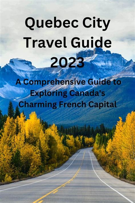 Quebec City Travel Guide 2023 Ebook Emmanuel John 1230006437855