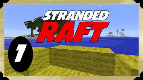 Minecraft Stranded Raft Ep 1 Tree House YouTube