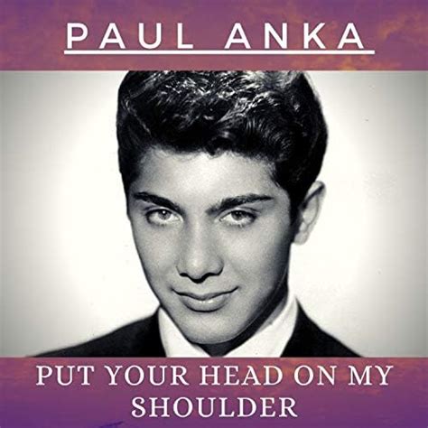 Play Put Your Head On My Shoulder By Paul Anka On Amazon Music Unlimited