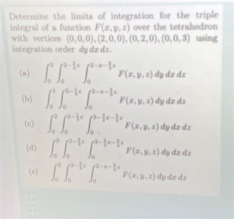 Solved Determine The Limits Of Interration For The Triple Chegg