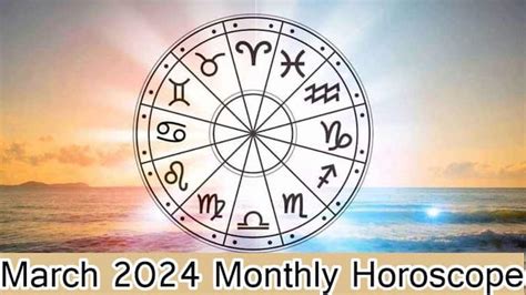 March Monthly Horoscope 2024 Astrological Predictions For This Month