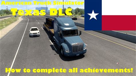 American Truck Simulator How To Complete All Achievements Texas Dlc List In Description