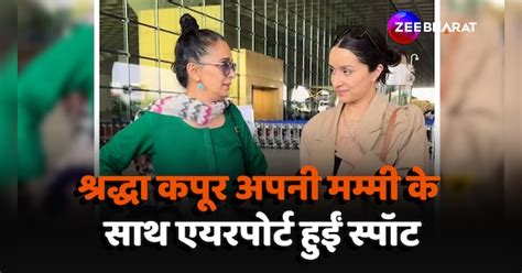 Bollywood Actress Shraddha Kapoor Spotted With Her Mother On Airport