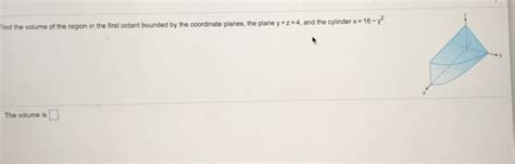 Oneclass Y Ind The Volume Of The Region In The First Octant Bounded