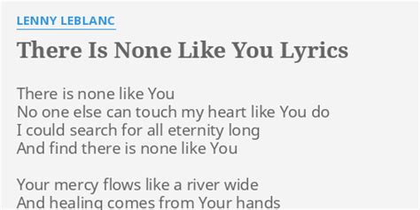 There Is None Like You Lyrics By Lenny Leblanc There Is None Like