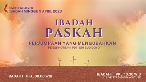 Ibadah Paskah April Gmi Ebenhaezer Tangerang Youtube