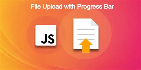 File Upload With Progress Bar In Javascript Html