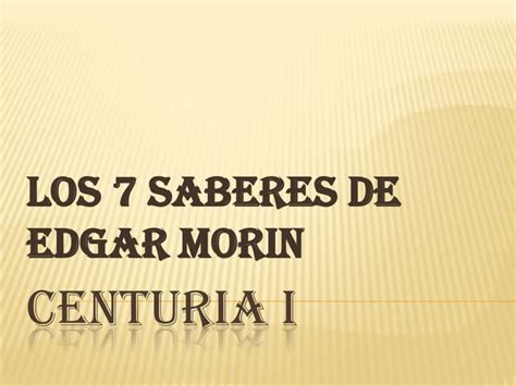 Los 7 Saberes De Edgar Morin PPT Descarga Gratuita