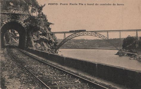 Ponte Dona Maria Pia E Tunel Do Caminho De Ferro Porto Ponte