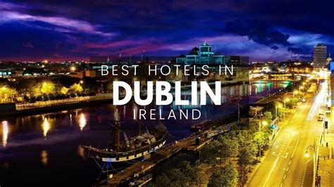 Best Hotels In Dublin Ireland Best Affordable And Luxury Options Youtube