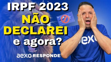 O QUE ACONTECE SE EU NÃO DECLARAR IMPOSTO DE RENDA irpf