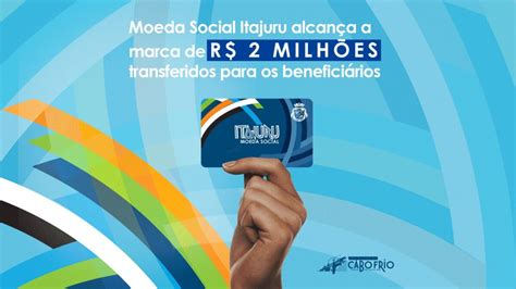 Moeda Social Itajuru em Cabo Frio alcança marca de R 2 milhões