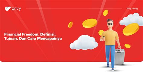 Financial Freedom Ketahui Tujuan Dan Cara Mencapainya