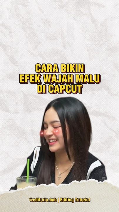 Cara Bikin Efek Wajah Malu Di Capcut Editingtutorial Youtube