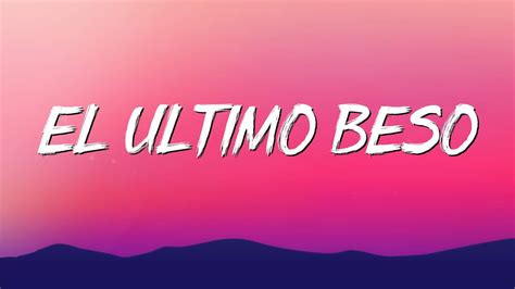 El Ltimo Beso Tini Tiago Pzk Letra Lyrics Youtube