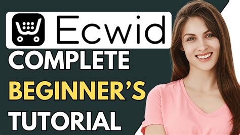 Ecwid Tutorial For Beginners How To Use Ecwid 2024 Step By Step