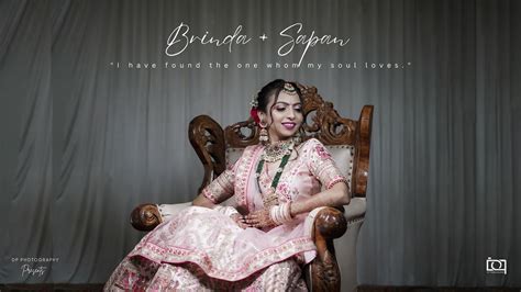 Best Wedding Highlight 2024 Brinda Sapan Dp Photography