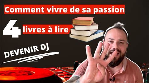 Comment Vivre De Sa Passion De DJ 4 Livres Pour Developper Ton