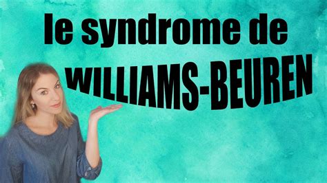 LE SYNDROME DE WILLIAMS BEUREN YouTube