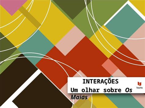 PPT INTERAÇÕES Um olhar sobre Os Maias Interações 11 º Ano Este