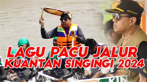 LAGU PACU JALUR KUANTAN SINGINGI 2024 Official Music Video YouTube