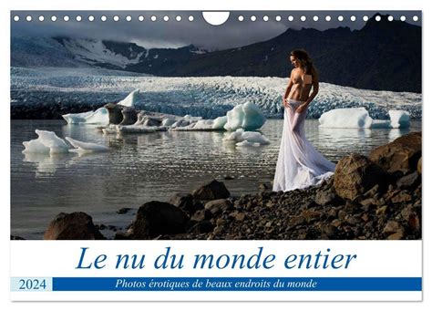 Buy Le Nu Du Monde Entier Calendrier Mural Din A Vertical