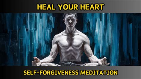 Heal With Self Forgiveness Guided Meditation For Unconditional Love Youtube