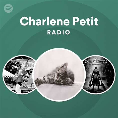 Charlene Petit Radio Playlist By Spotify Spotify