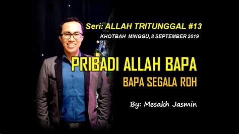 PRIBADI ALLAH BAPA BAPA SEGALA ROH Seri Khotbah Allah Tritunggal