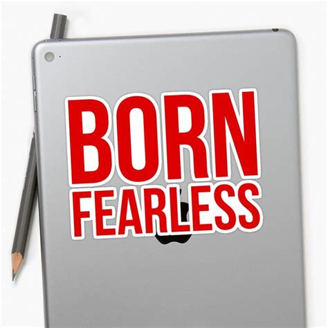 Born Fearless Sticker By Theartism Fearless Born Stickers