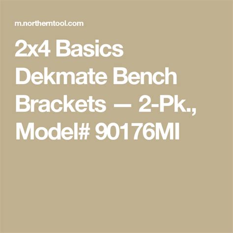 2x4 Basics Dekmate Bench Brackets 2 Pk Model 90176mi 2x4 Basics