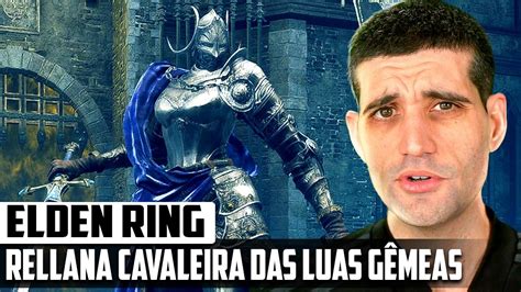 Elden Ring Dlc Rellana A Cavaleira Das Luas Gêmeas Youtube