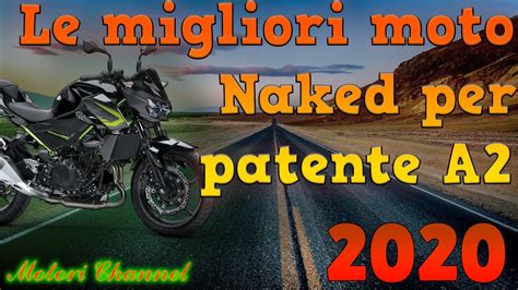 Le Migliori Moto Naked Per Patente A2 2020 YouTube