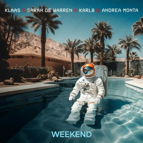 Stream Klaas Feat Sarah De Warren Karl Andrea Monta Weekend By