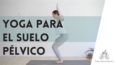 Fortalece tu SUELO PÉLVICO con ejercicios de Yoga para TODAS y TIPS DE