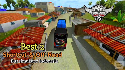 2 Best Short Cut Off Road In Bus Simulator Indonesia New Update