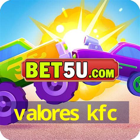 Valores Kfc Android