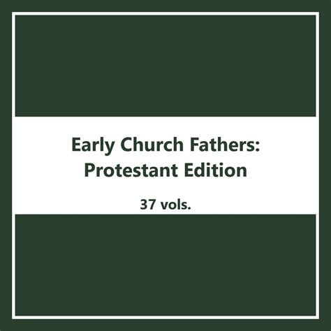 Early Church Fathers Protestant Edition (37 vols.) | Logos Bible Software