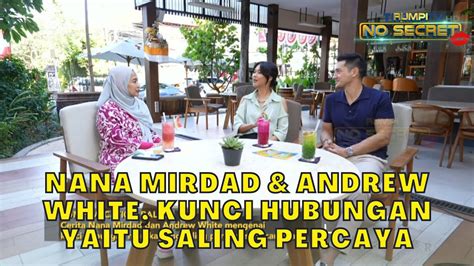 Nana Mirdad Andrew White Kunci Hubungan Yaitu Saling Percaya Rumpi