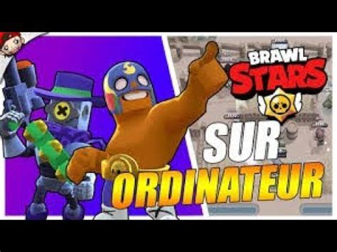 Comment Jouer Brawl Star Sur Pc Youtube