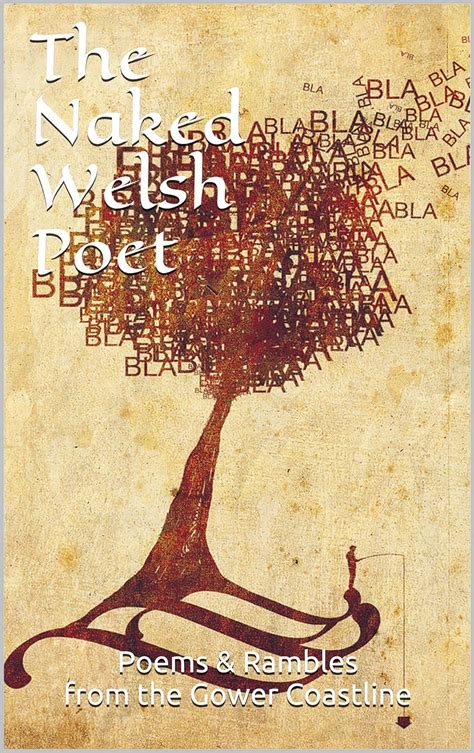 The Naked Welsh Poet Poems And Rambles From The Gower Coastline