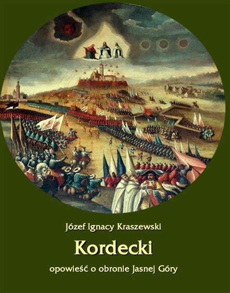 Kordecki Opowie O Obronie Jasnej G Ry Ebook Epub Kraszewski