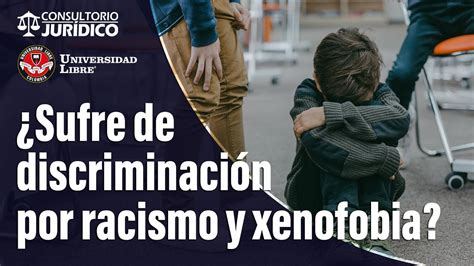 C Mo Denunciar Casos De Discriminaci N Por Racismo Y Xenofobia El