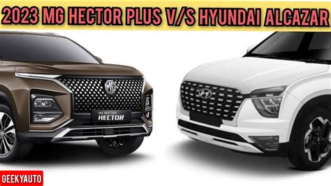 Mg Hector Plus V S Hyundai Alcazar Comparison Review Youtube