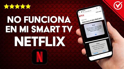 Por Qu No Funciona Ni Se Conecta Netflix En Mi Smart Tv Youtube