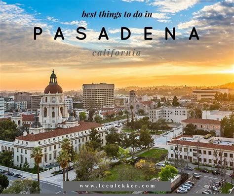 26 Best And Cool Things To Do In Pasadena California Southern