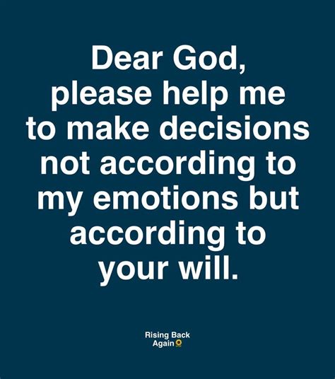 Dear God Please Help Me To Make Decisions Not According To My Emotions