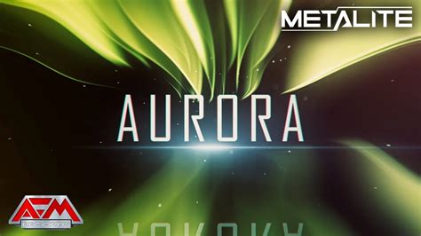 Metalite Aurora Official Lyric Video Afm Records Youtube