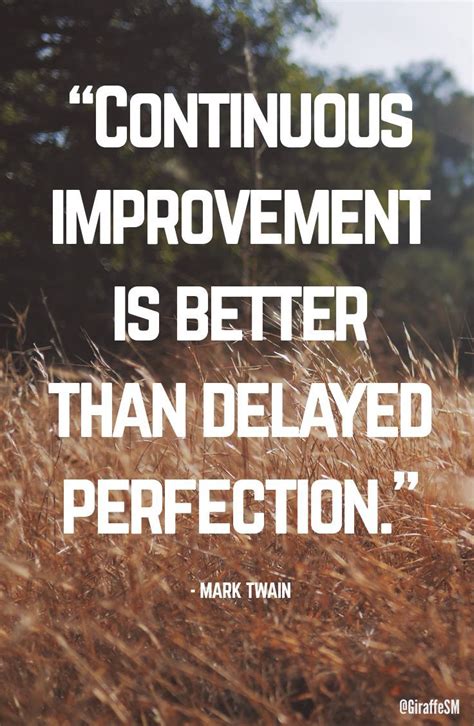 Continuous Improvement Is Better Than Delayed Perfection Mark