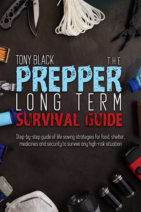 The Prepper Long Term Survival Guide: A Guide to Help you Build Basic ...